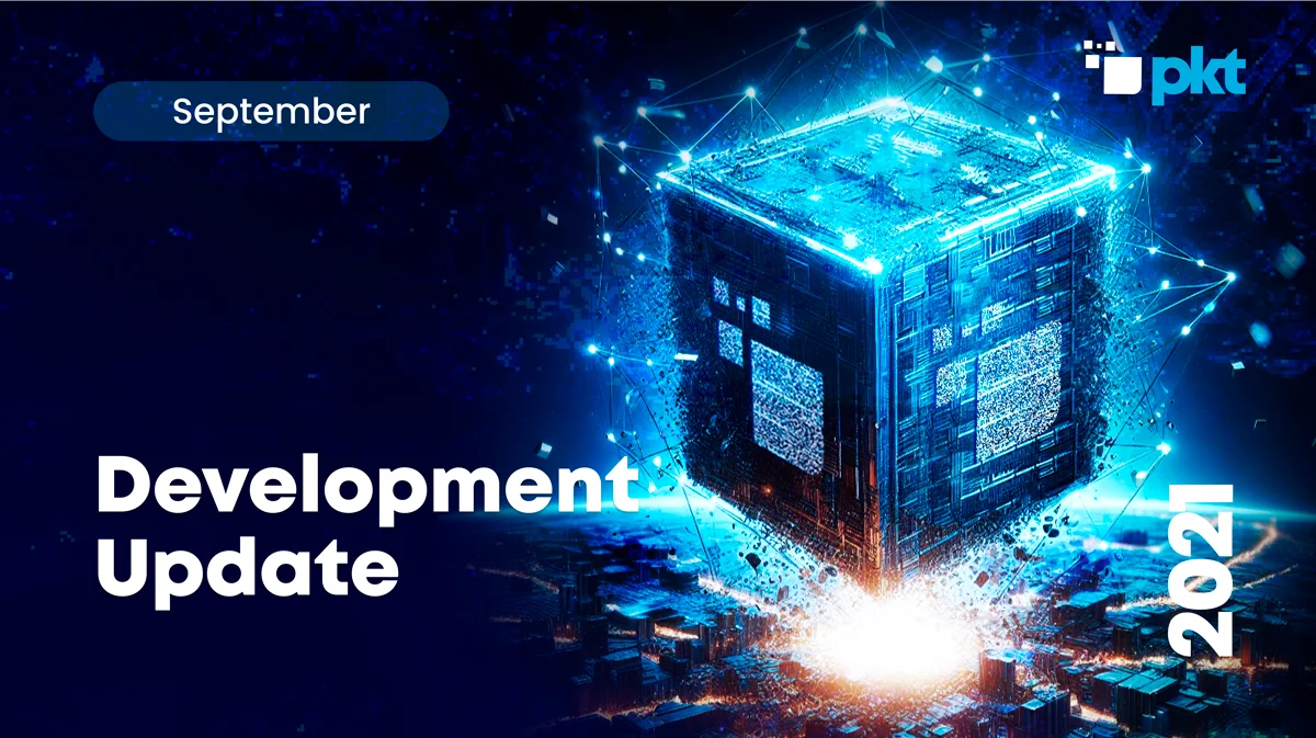 PKT Development Update - Sept and Oct 2021 | PKT Blog
